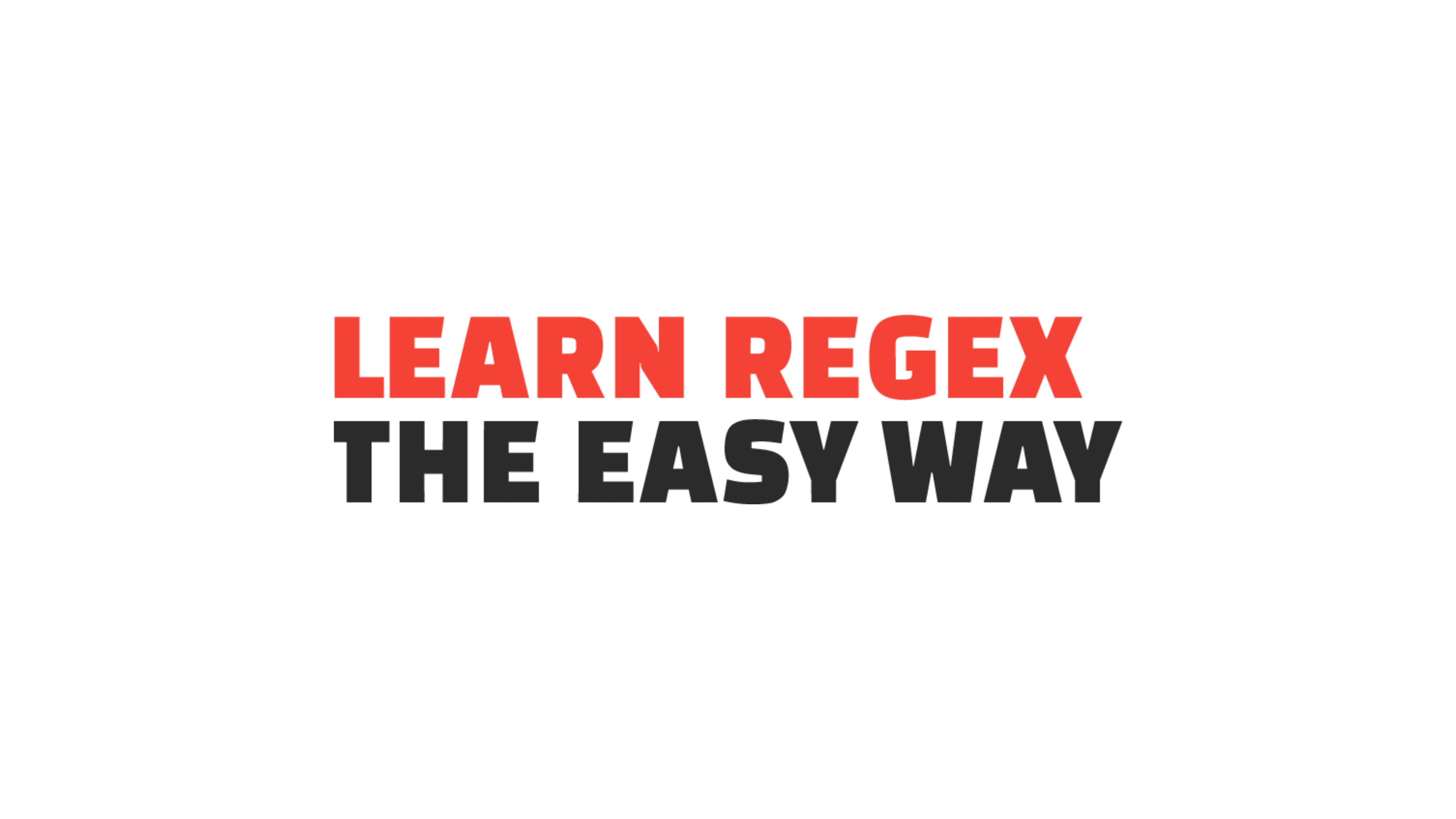 Learn regex the easy way: 轻松学习正则表达式